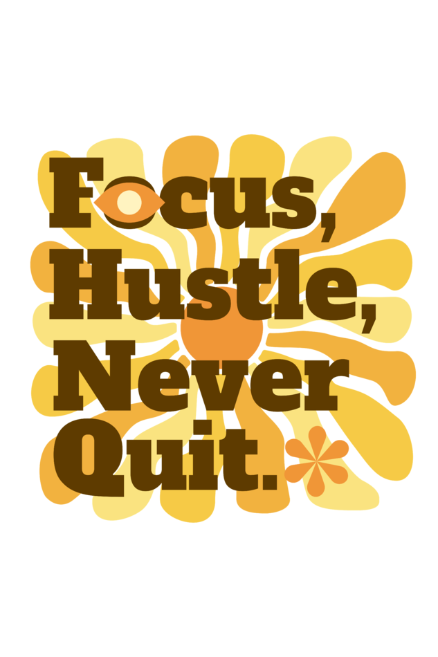 Focus Hustle Never Quit T-Shirt | Motivation for Go-Getters