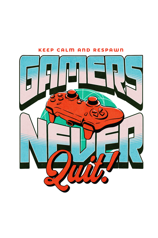 Gamers Never Quit T-Shirt | Keep Calm and Respawn