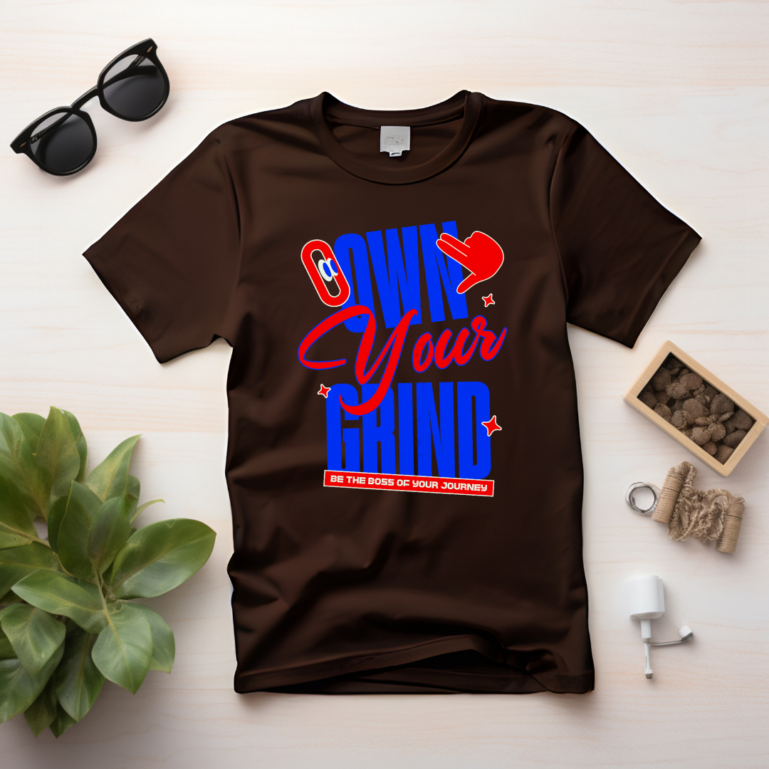 Own Your Grind | Hustle & Motivation T-Shirt ๐ช