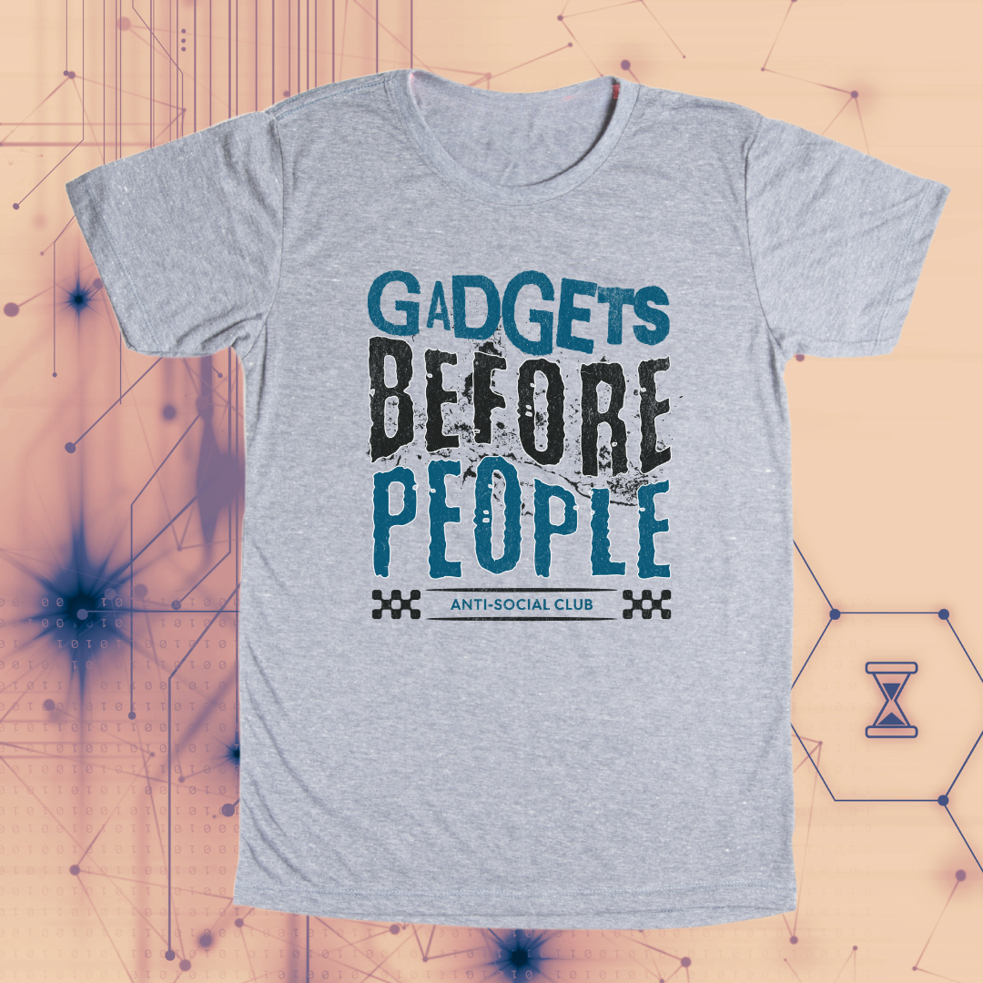 Gadgets Before People | Tech First Tee