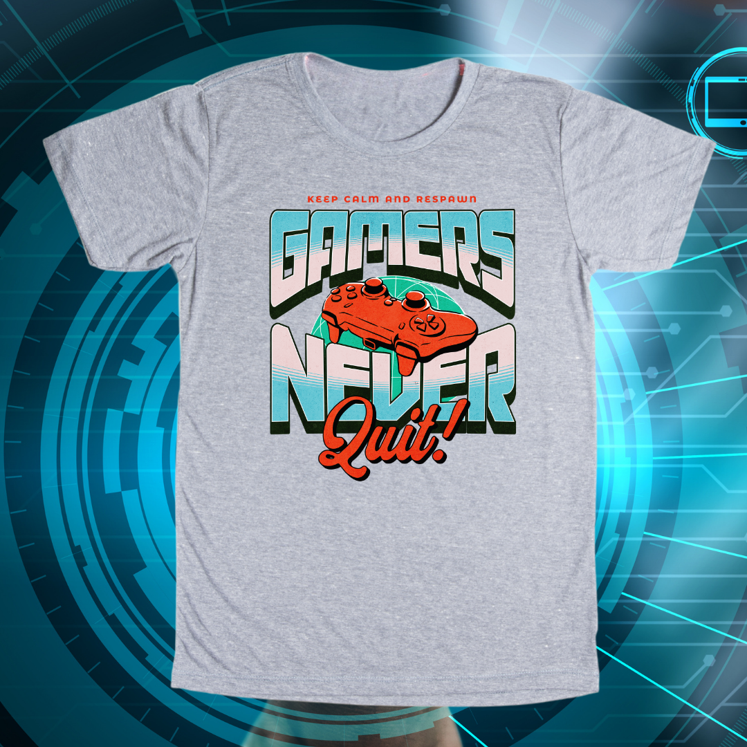 Gamers Never Quit T-Shirt | Keep Calm and Respawn