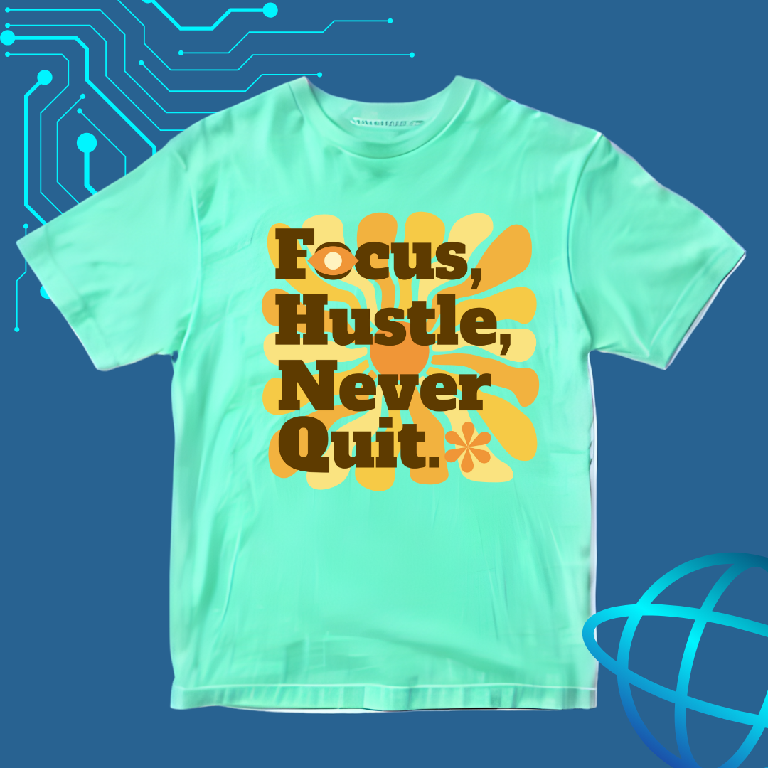 Focus Hustle Never Quit T-Shirt | Motivation for Go-Getters