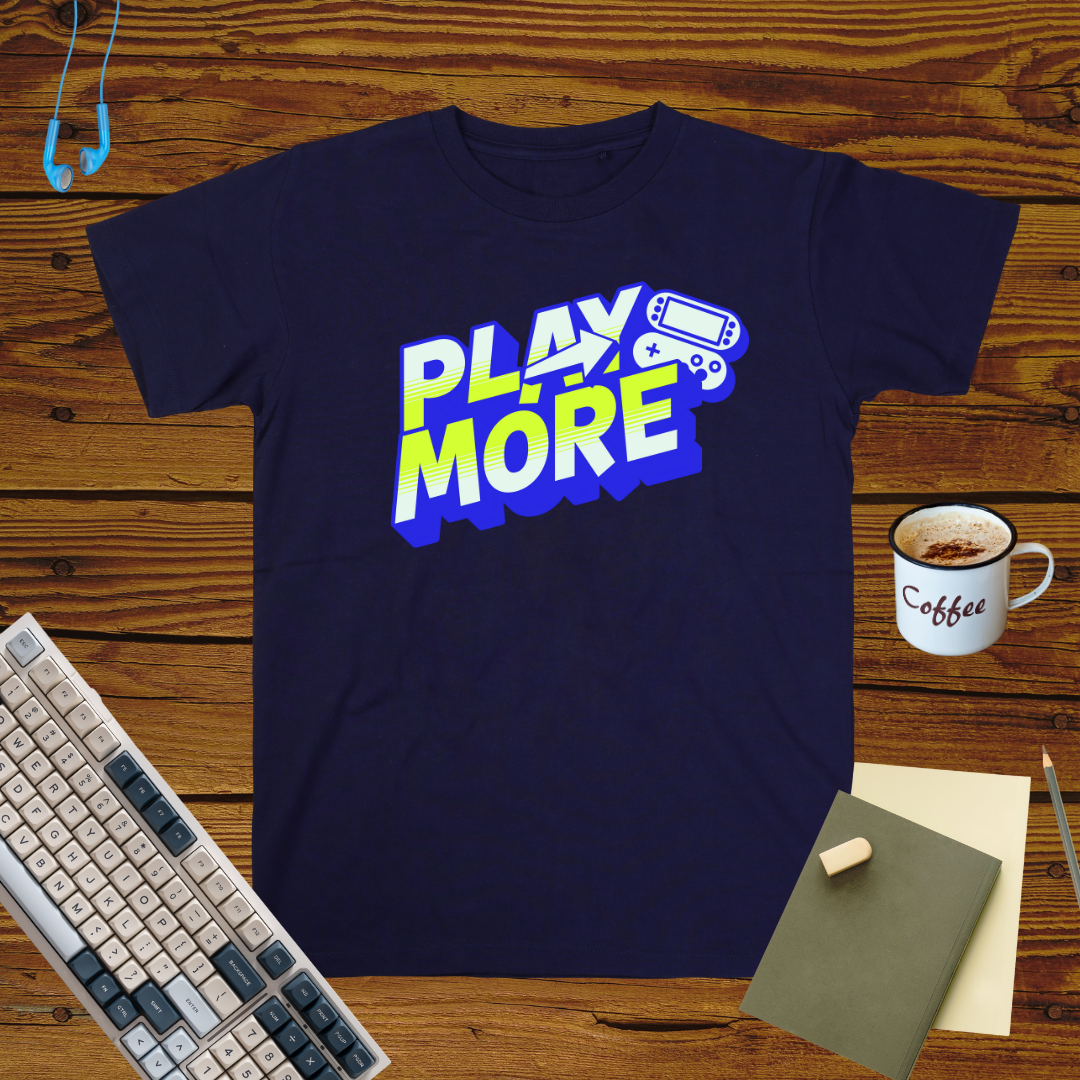 Play More T-Shirt | Minimalist Gaming-Inspired Tee