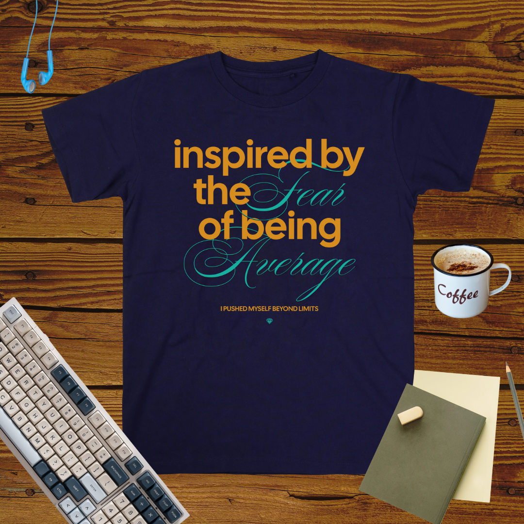 Fear of Being Average T-Shirt | Motivation for High Achievers