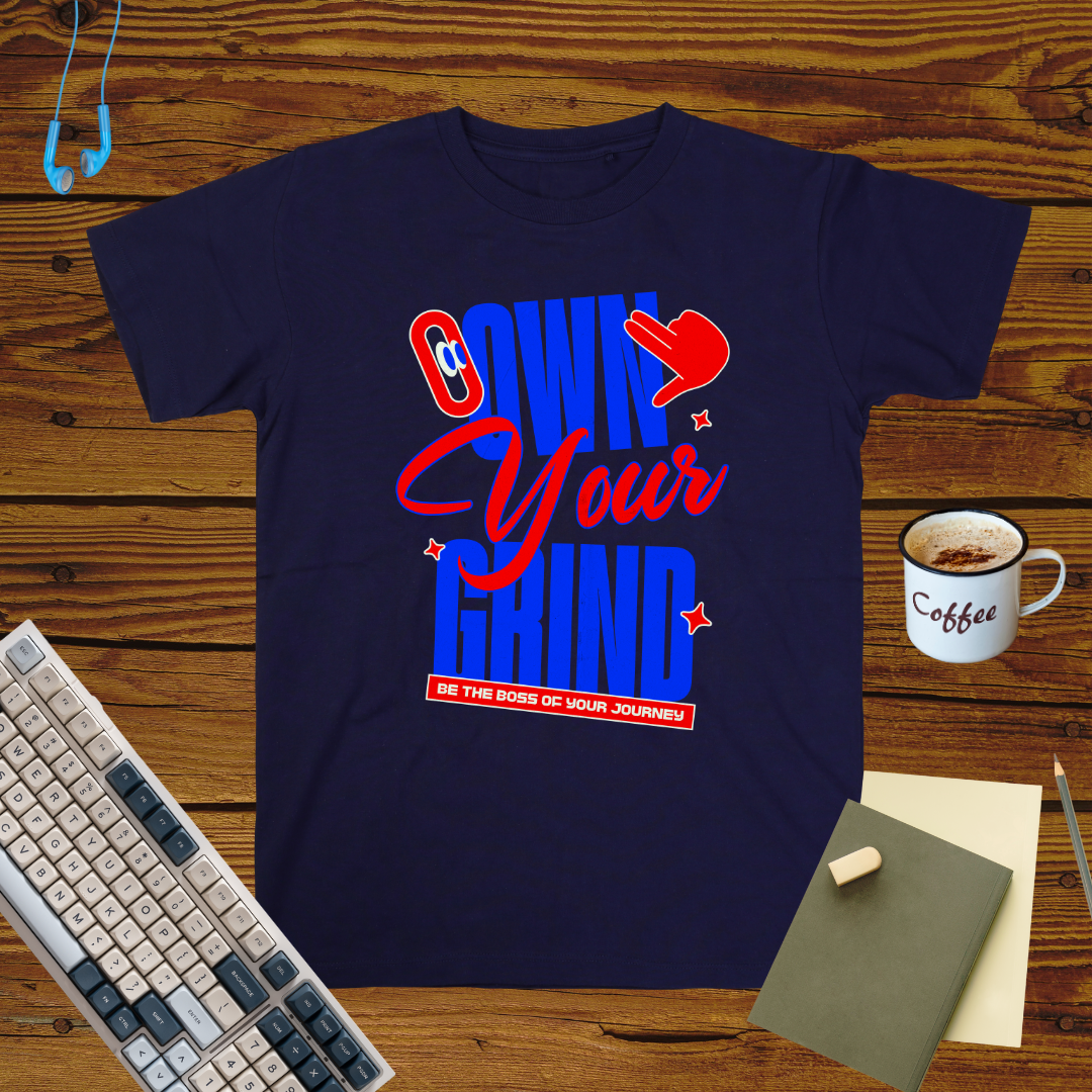 Own Your Grind | Hustle & Motivation T-Shirt ๐ช