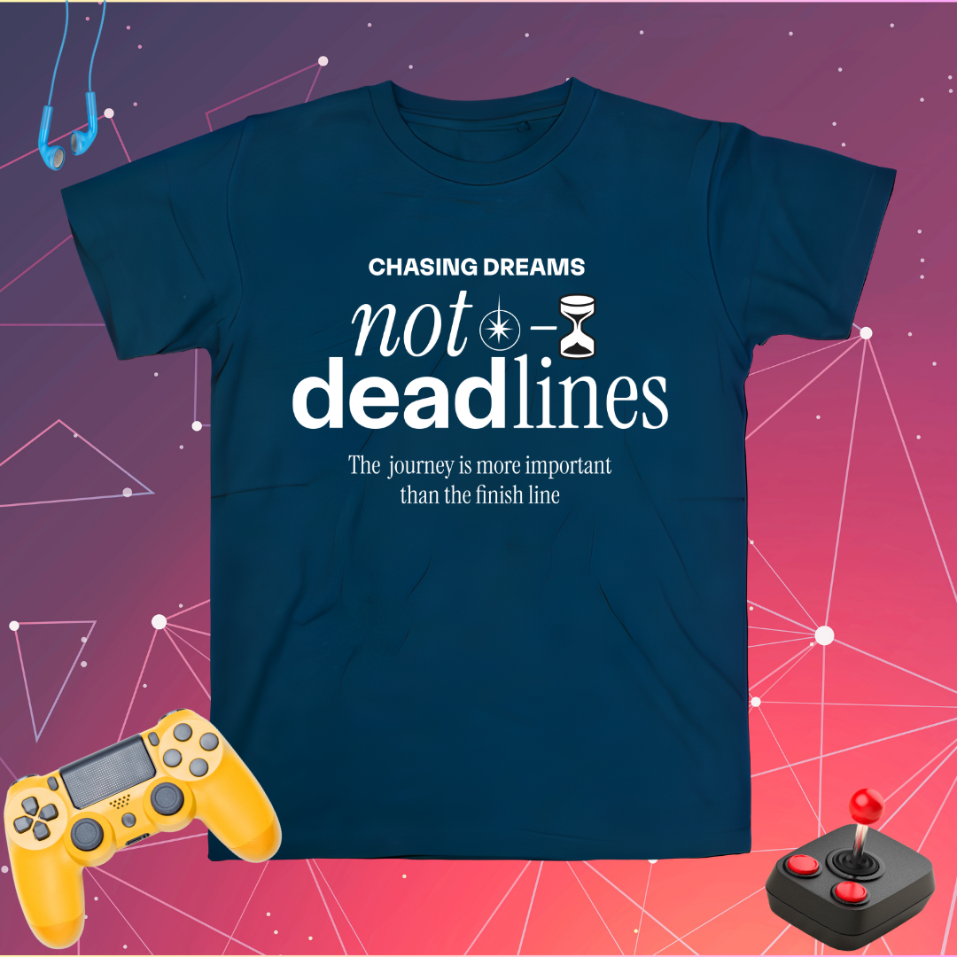 Chasing Dreams, Not Deadlines | Inspirational Hustle & Mindset T-Shirt