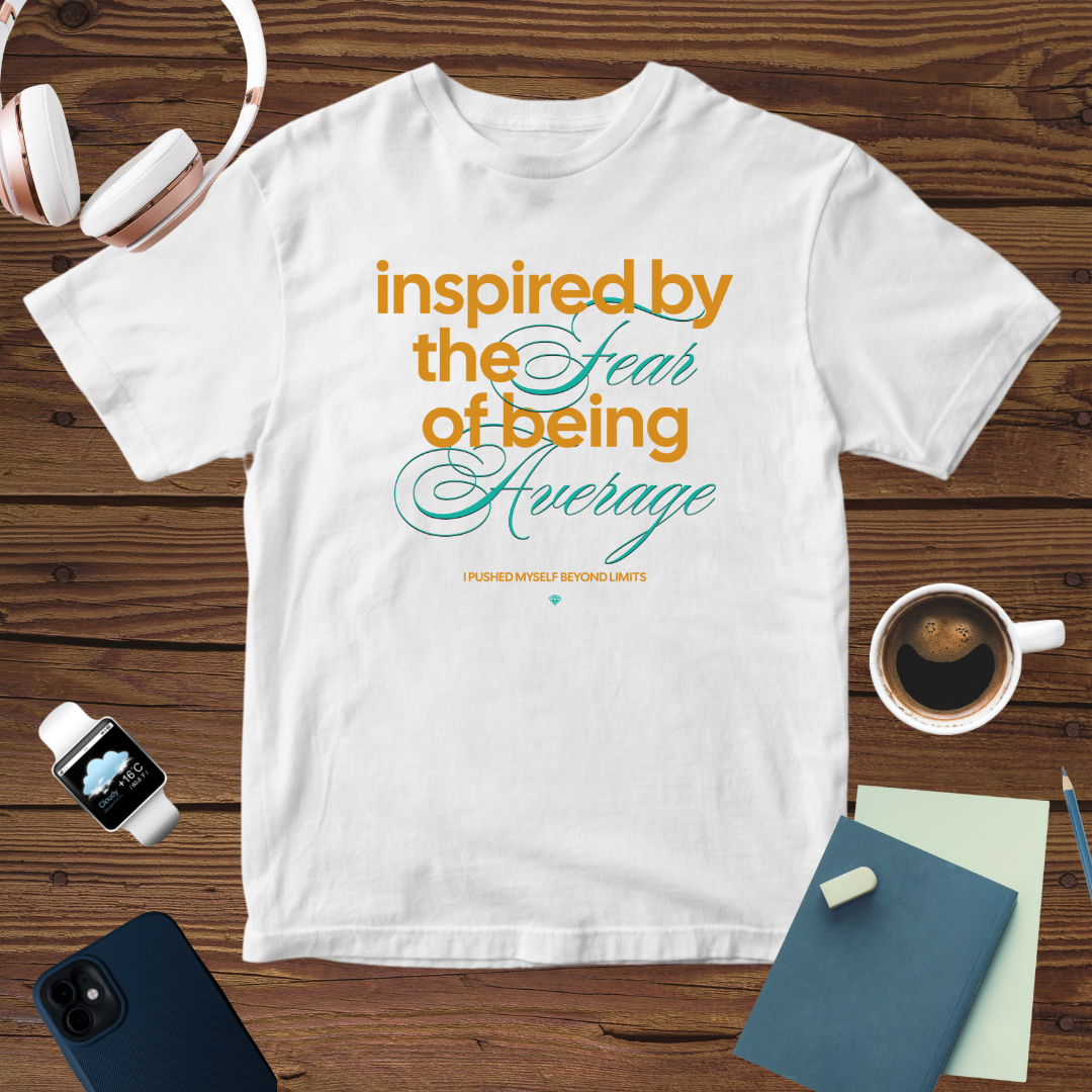 Fear of Being Average T-Shirt | Motivation for High Achievers