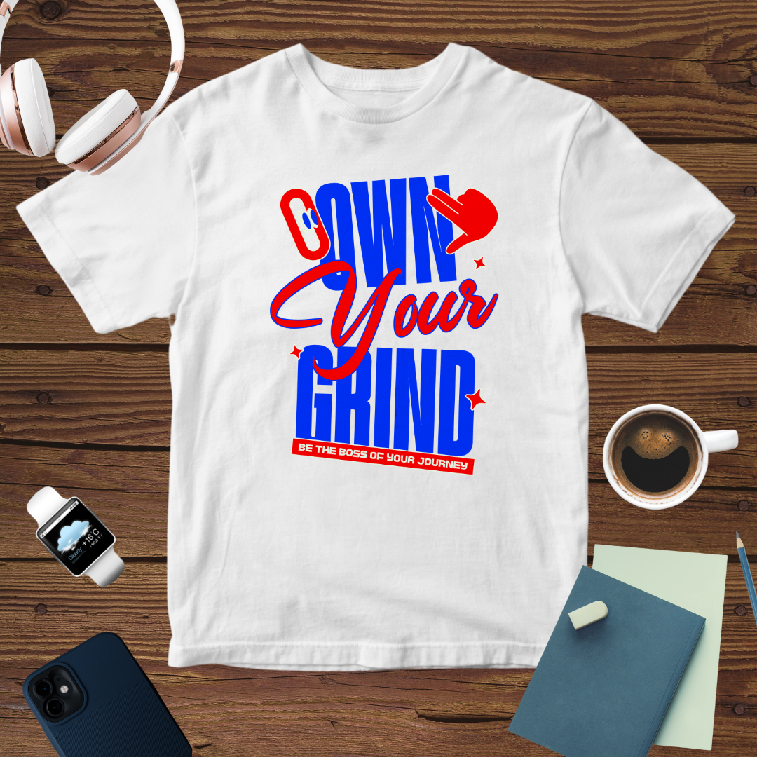 Own Your Grind | Hustle & Motivation T-Shirt ๐ช