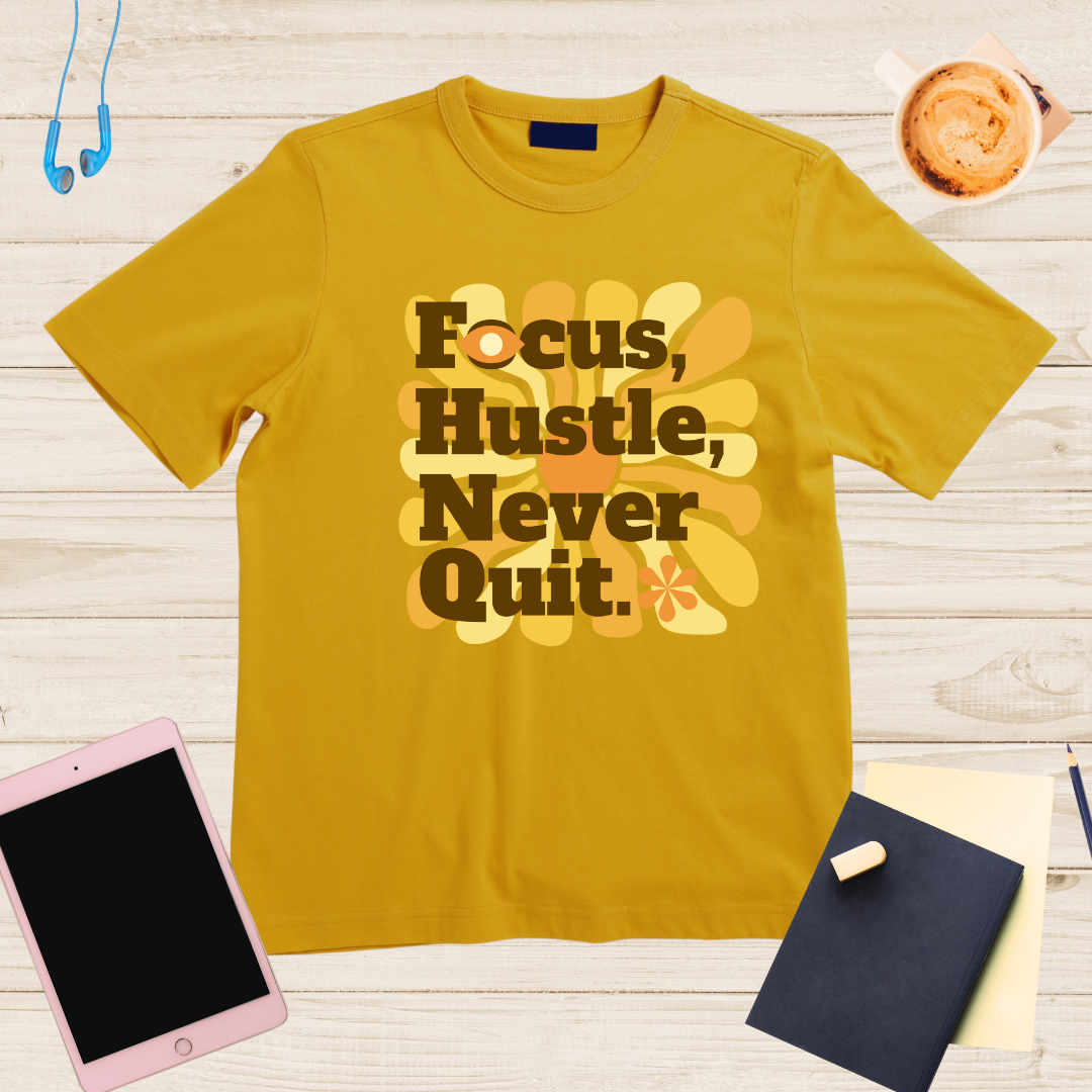 Focus Hustle Never Quit T-Shirt | Motivation for Go-Getters