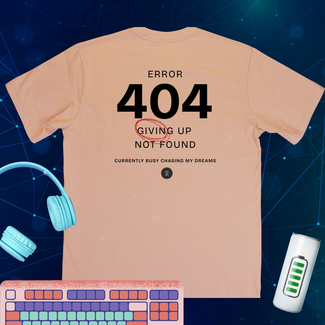 Error 404 | Giving Up Not Found T-Shirt