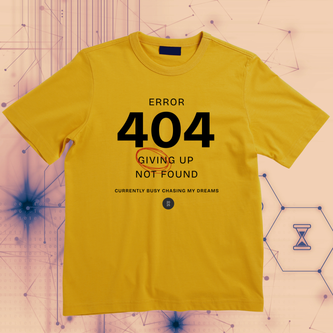 Error 404 | Giving Up Not Found T-Shirt