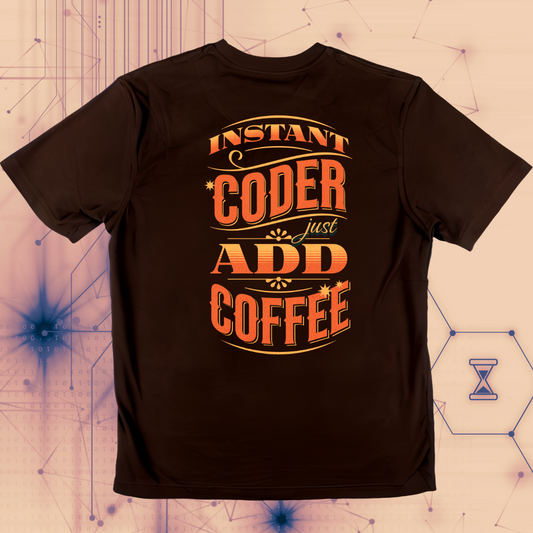 Instant Coder | Just Add Coffee T-Shirt