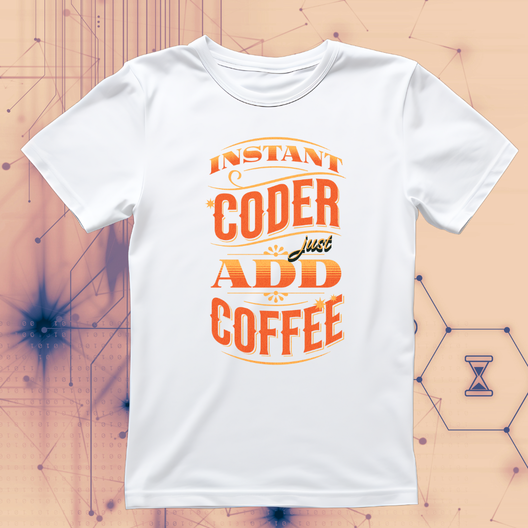 Instant Coder | Just Add Coffee T-Shirt