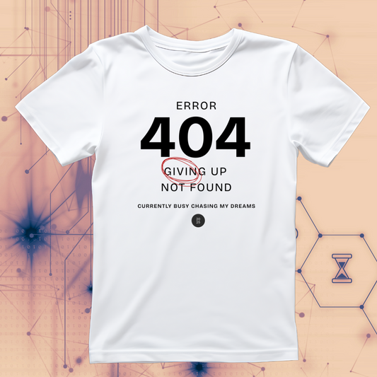 Error 404 | Giving Up Not Found T-Shirt